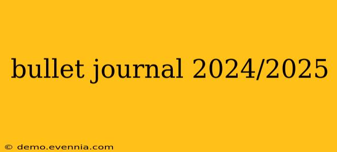 bullet journal 2024/2025