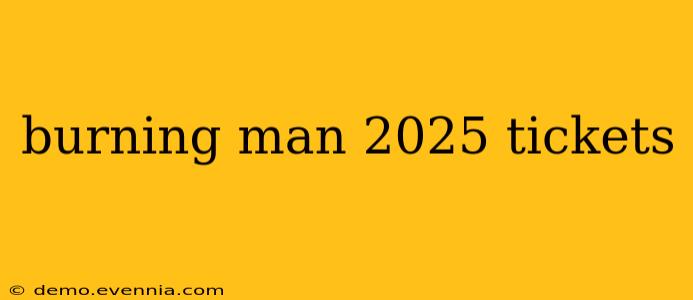 burning man 2025 tickets