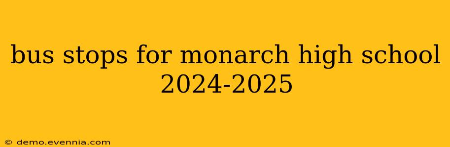 bus stops for monarch high school 2024-2025