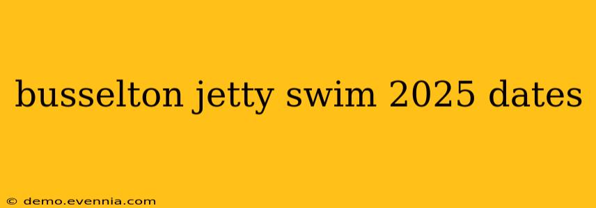 busselton jetty swim 2025 dates