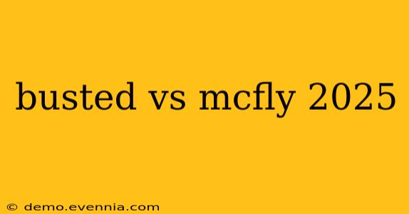 busted vs mcfly 2025