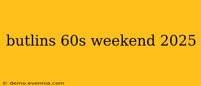 butlins 60s weekend 2025