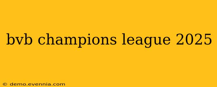 bvb champions league 2025