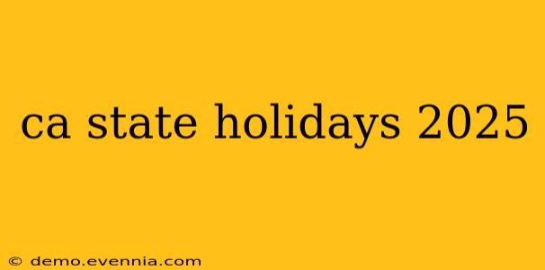 ca state holidays 2025