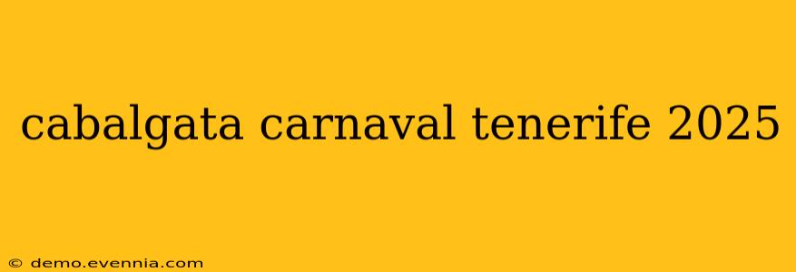 cabalgata carnaval tenerife 2025