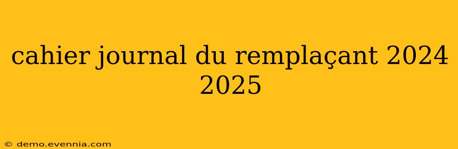 cahier journal du remplaçant 2024 2025