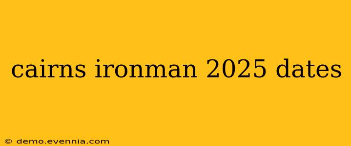 cairns ironman 2025 dates