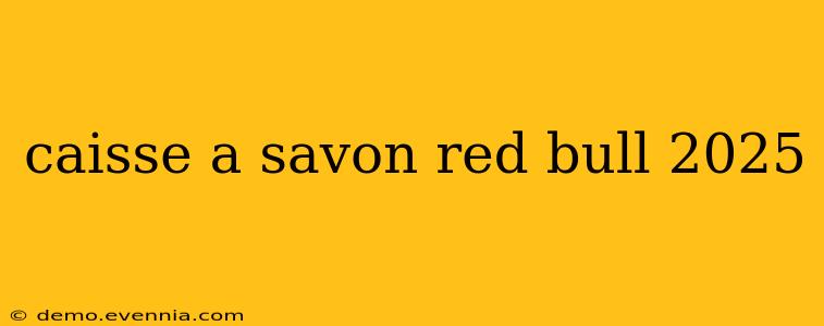 caisse a savon red bull 2025