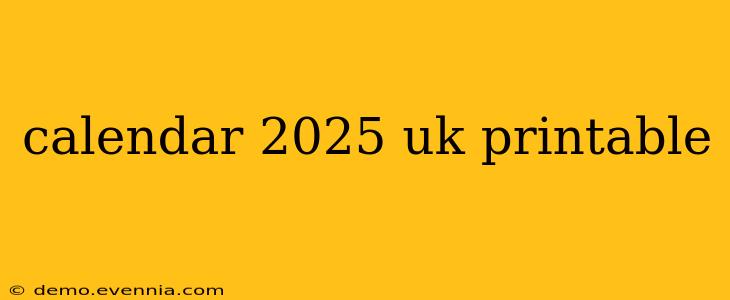 calendar 2025 uk printable