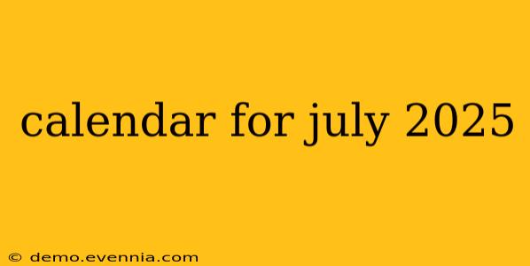 calendar for july 2025