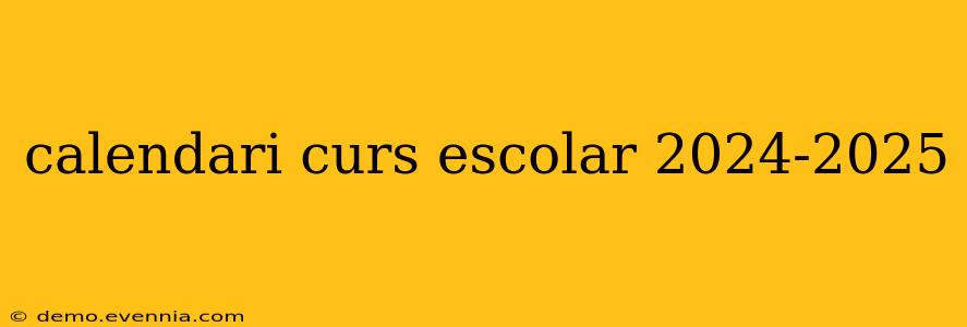 calendari curs escolar 2024-2025