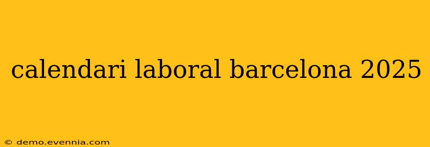 calendari laboral barcelona 2025