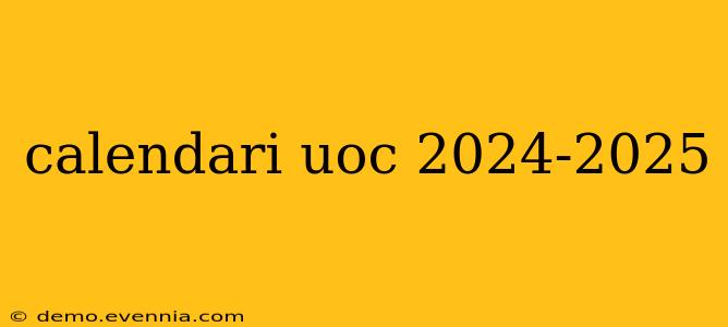 calendari uoc 2024-2025