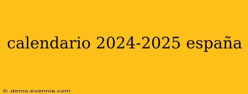 calendario 2024-2025 españa