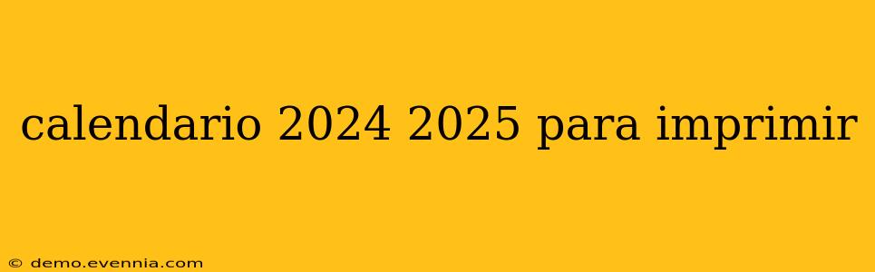 calendario 2024 2025 para imprimir