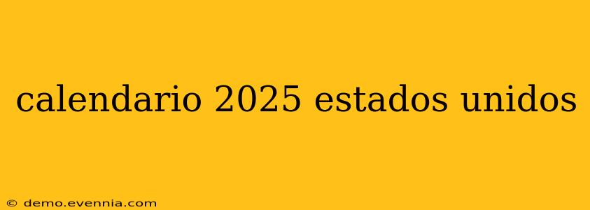 calendario 2025 estados unidos