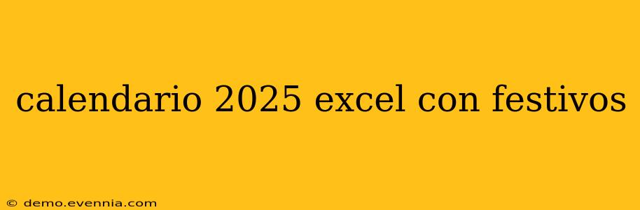 calendario 2025 excel con festivos