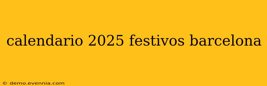 calendario 2025 festivos barcelona