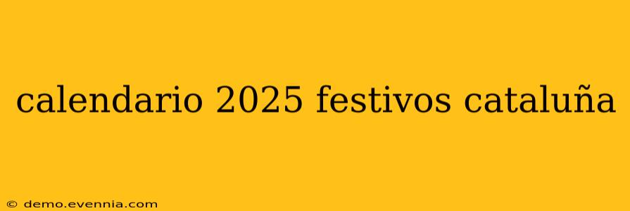 calendario 2025 festivos cataluña