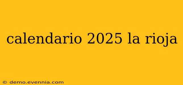 calendario 2025 la rioja