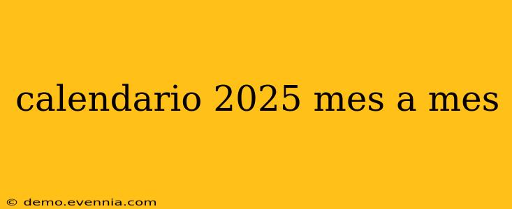 calendario 2025 mes a mes