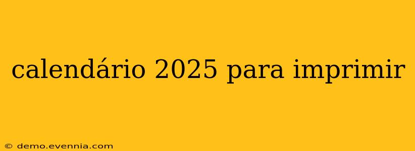 calendário 2025 para imprimir