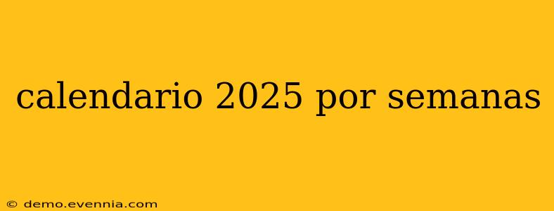 calendario 2025 por semanas