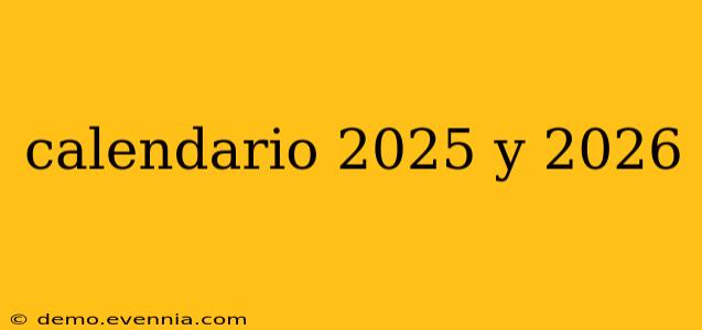 calendario 2025 y 2026