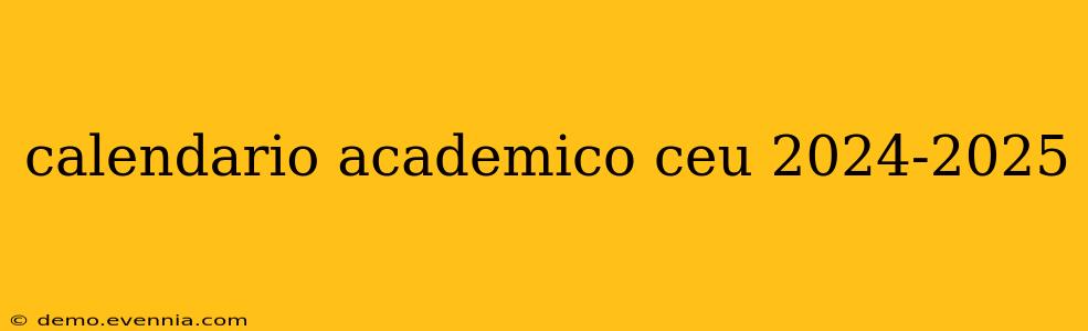 calendario academico ceu 2024-2025