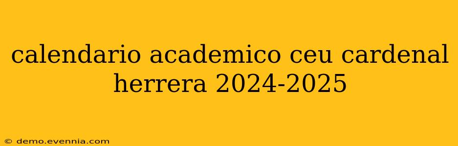 calendario academico ceu cardenal herrera 2024-2025