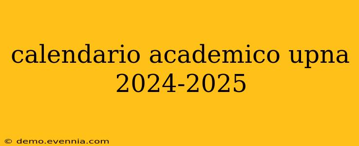 calendario academico upna 2024-2025