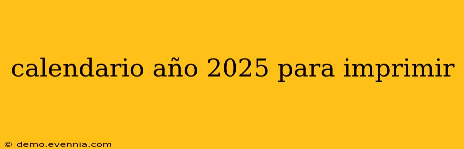 calendario año 2025 para imprimir