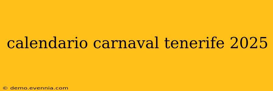 calendario carnaval tenerife 2025