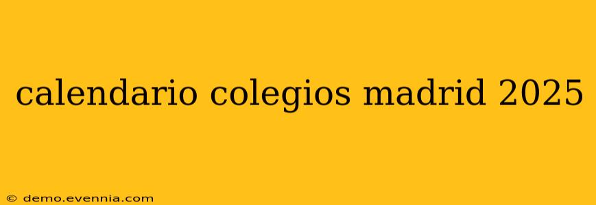 calendario colegios madrid 2025