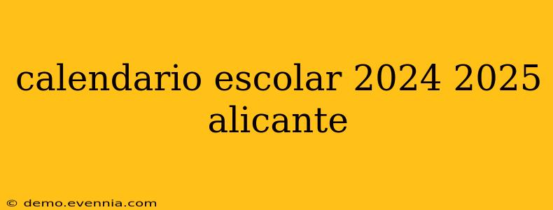 calendario escolar 2024 2025 alicante