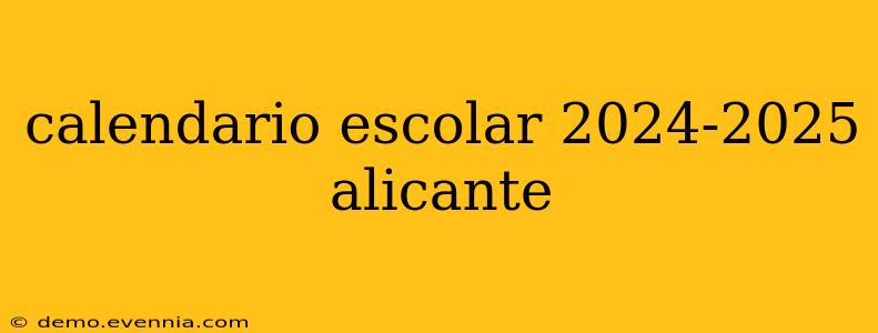 calendario escolar 2024-2025 alicante