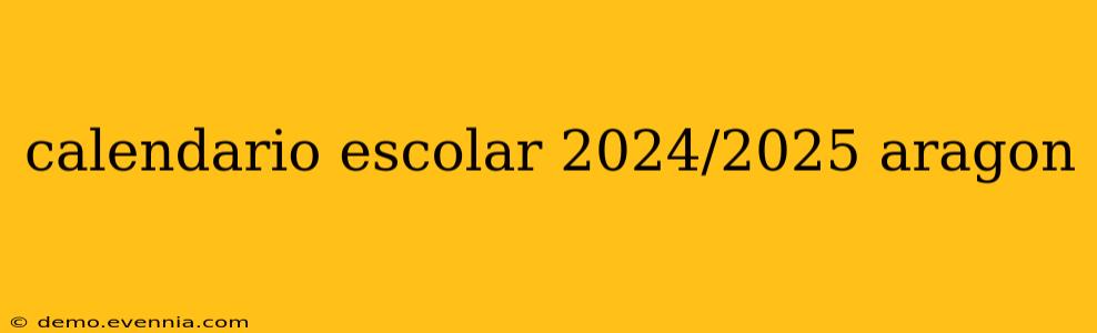 calendario escolar 2024/2025 aragon