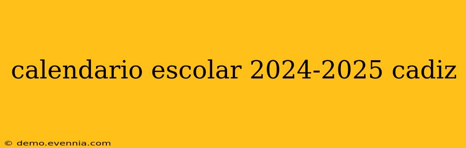 calendario escolar 2024-2025 cadiz