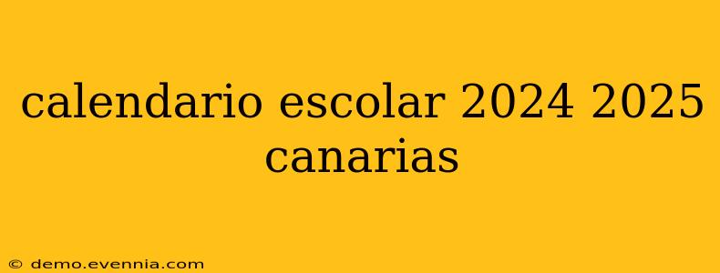 calendario escolar 2024 2025 canarias