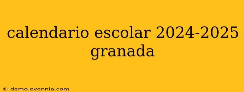 calendario escolar 2024-2025 granada