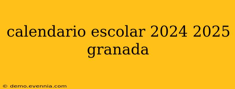 calendario escolar 2024 2025 granada