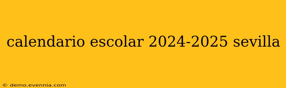 calendario escolar 2024-2025 sevilla