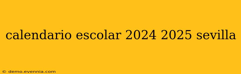 calendario escolar 2024 2025 sevilla