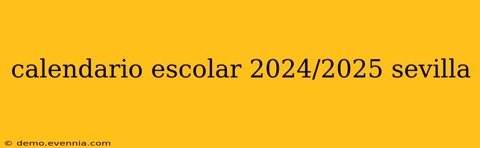 calendario escolar 2024/2025 sevilla