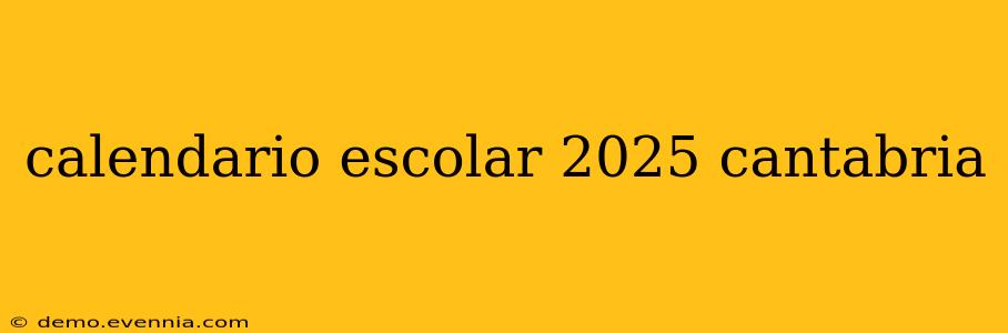 calendario escolar 2025 cantabria