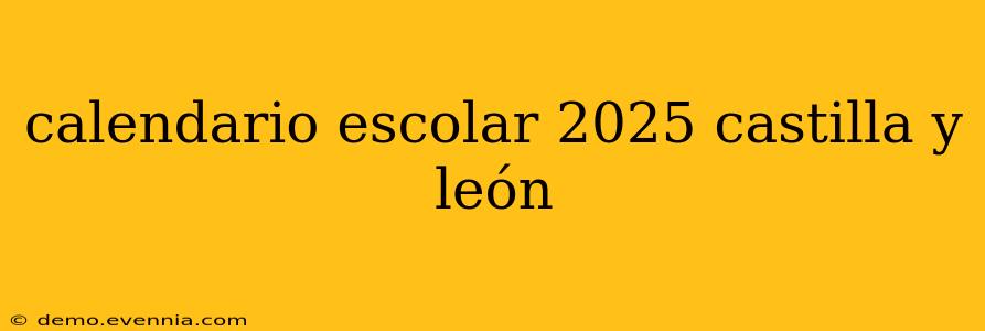 calendario escolar 2025 castilla y león