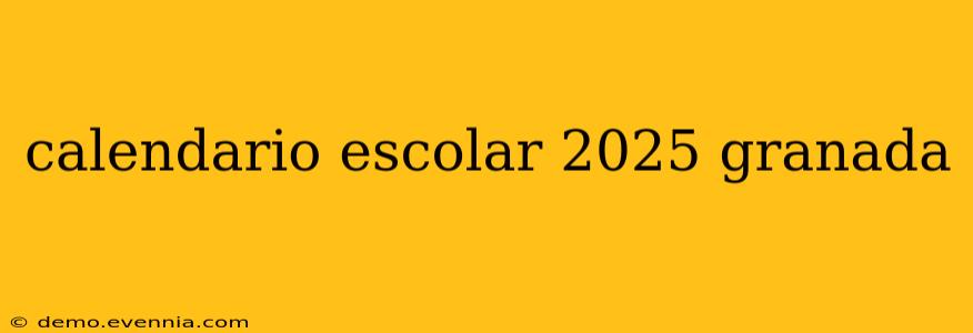 calendario escolar 2025 granada