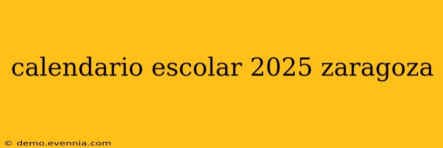 calendario escolar 2025 zaragoza