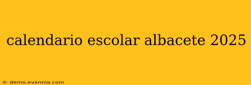 calendario escolar albacete 2025