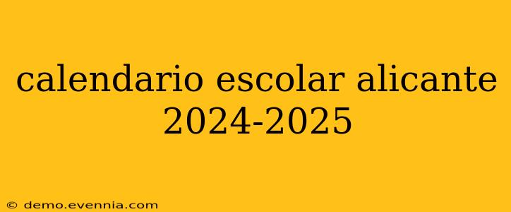 calendario escolar alicante 2024-2025